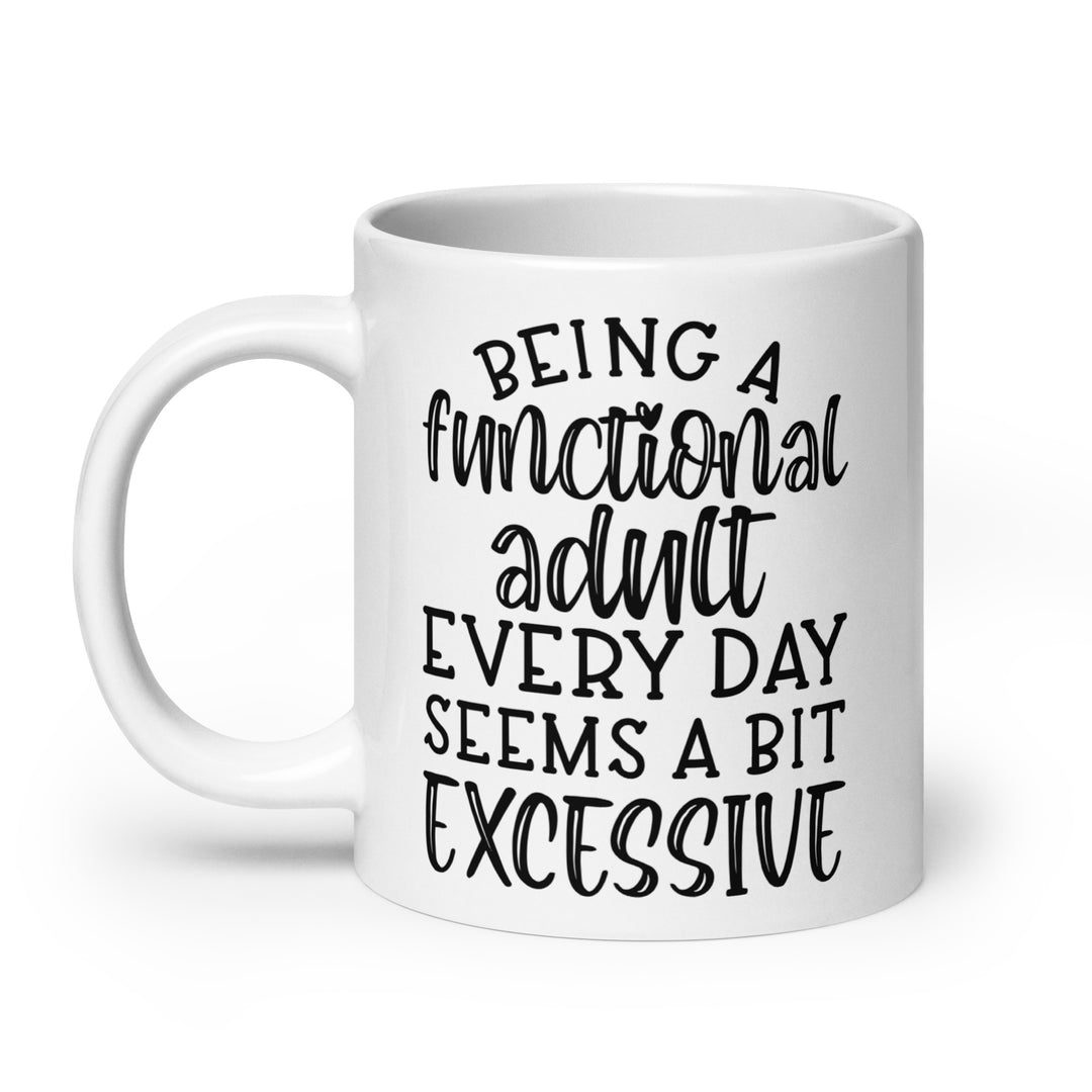 Funny Coffee Mug | Adulting is Excessive | Funny Mugger