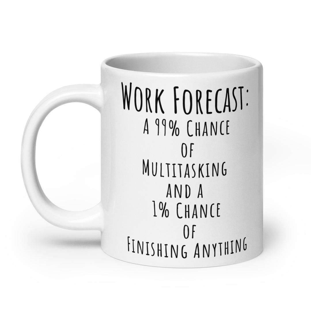 Funny Coffee Mug | Work Forecast V3 | Funny Mugger