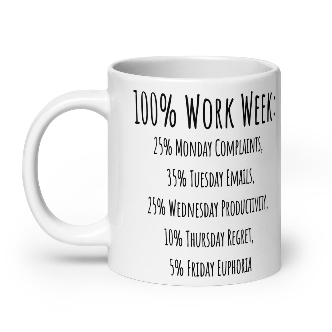 Funny Coffee Mug | 100% Work Week | Funny Mugger