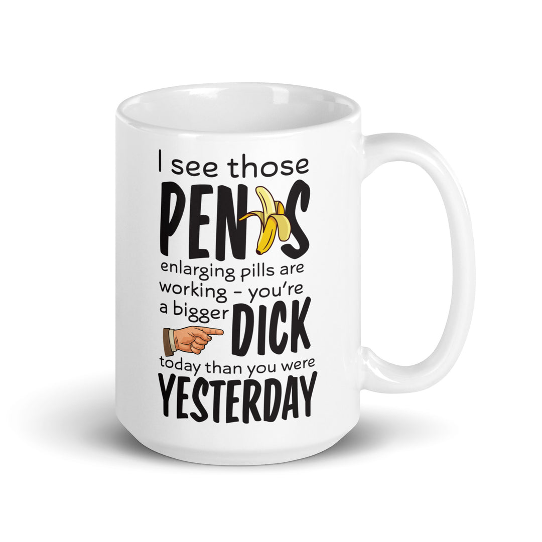 Funny Coffee Mug | Penis Enlarging Pills Are Working | Funny Mugger