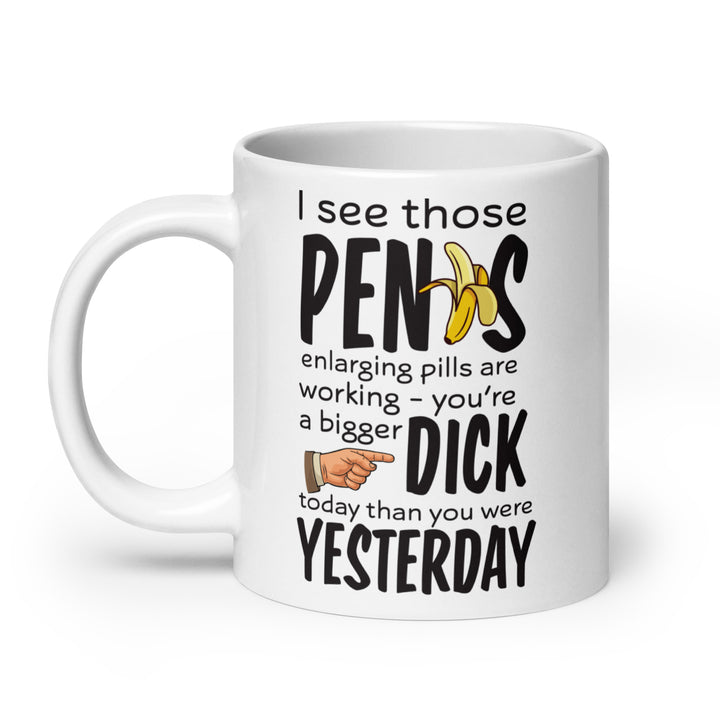 Funny Coffee Mug | Penis Enlarging Pills Are Working | Funny Mugger