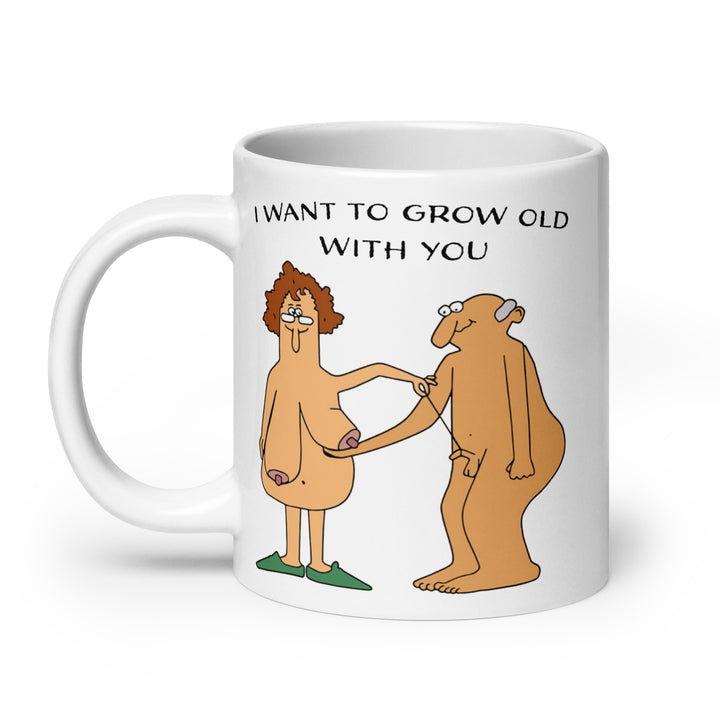 Funny Coffee Mug | I Want To Grow Old With You | Funny Mugger