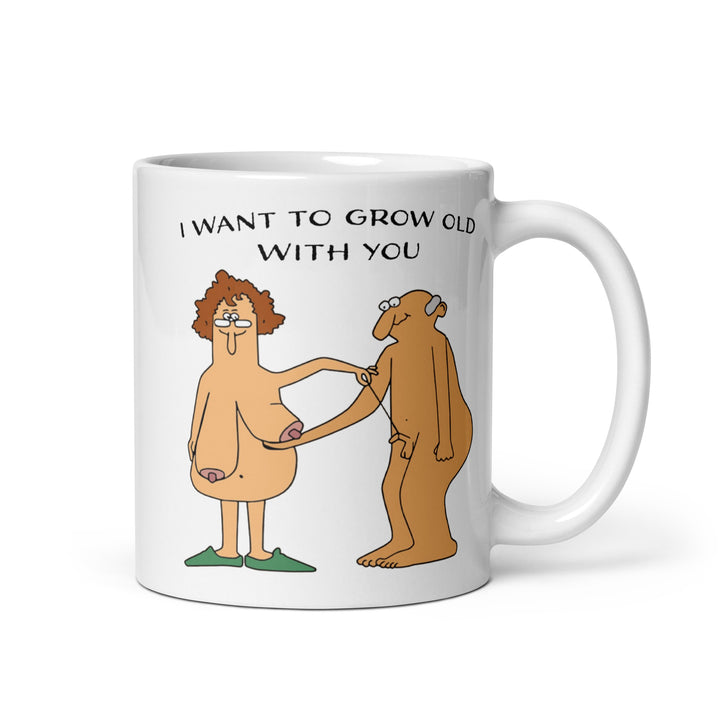 Funny Coffee Mug | I Want To Grow Old With You | Funny Mugger