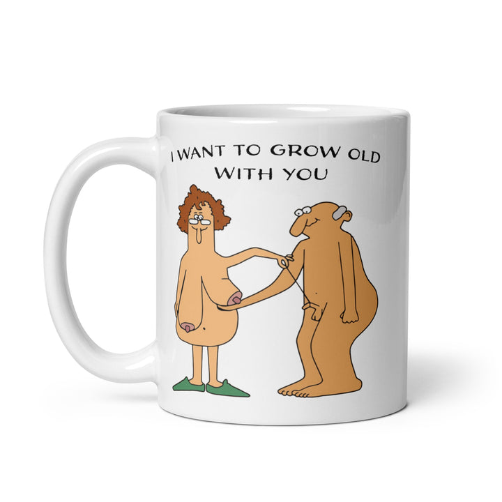 Funny Coffee Mug | I Want To Grow Old With You | Funny Mugger