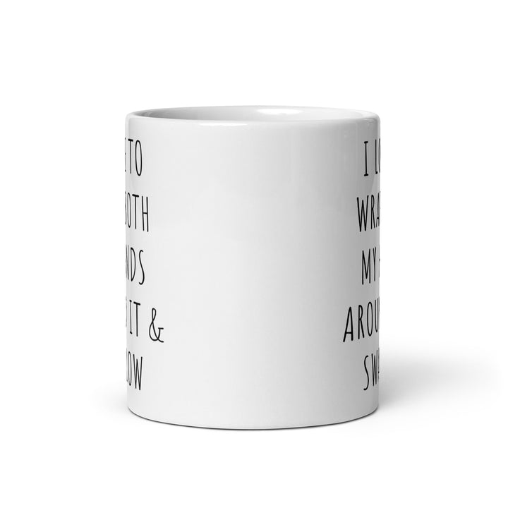 Funny Coffee Mug | I Love To Wrap Both My Hands Around It and Swallow Mug | Funny Mugger