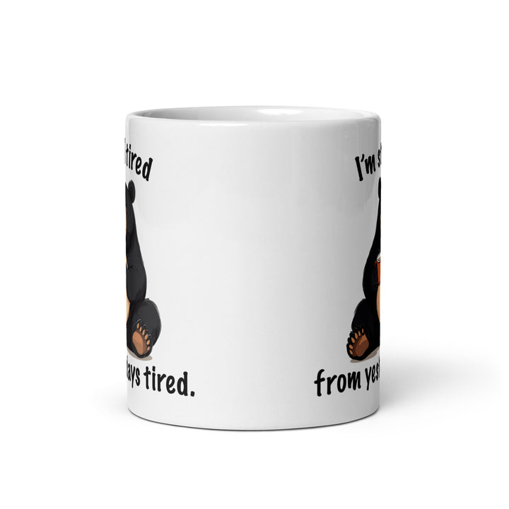 Funny Coffee Mug | I'm Still Tired From Yesterday's Tired Mug | Funny Mugger
