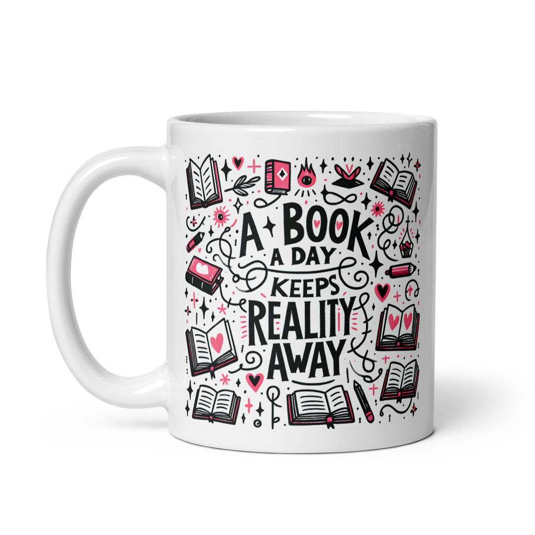 Funny Coffee Mug | A Book A Day Keeps Reality Away | Funny Mugger