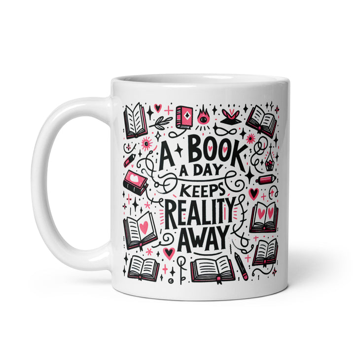 Funny Coffee Mug | A Book A Day Keeps Reality Away | Funny Mugger