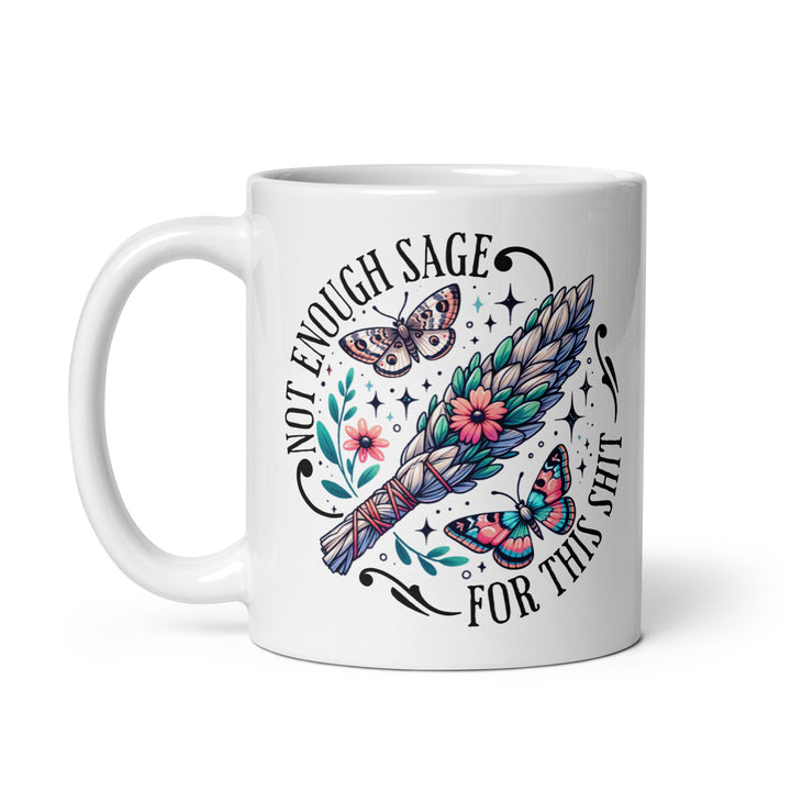 Funny Coffee Mug | Not Enough Sage For This Shit Mug | Funny Mugger