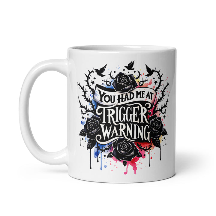 Funny Coffee Mug | You Had Me At Trigger Warning Mug | Funny Mugger