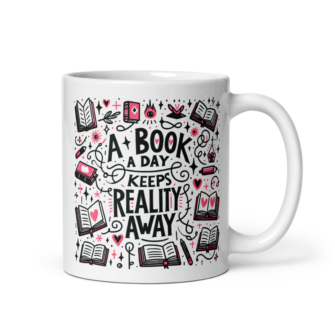 Funny Coffee Mug | A Book A Day Keeps Reality Away | Funny Mugger
