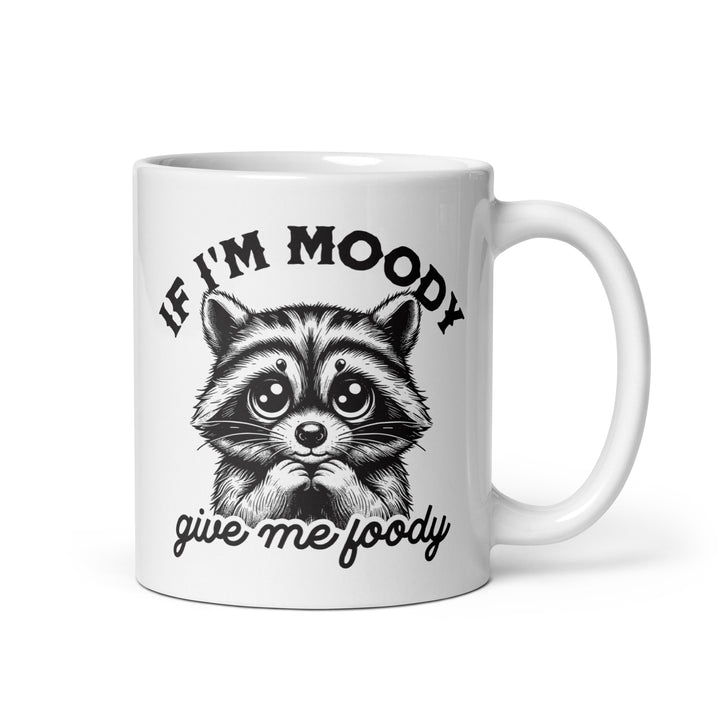 Funny Coffee Mug | If Im Moody Give Me Foodie Racoon Mug | Funny Mugger