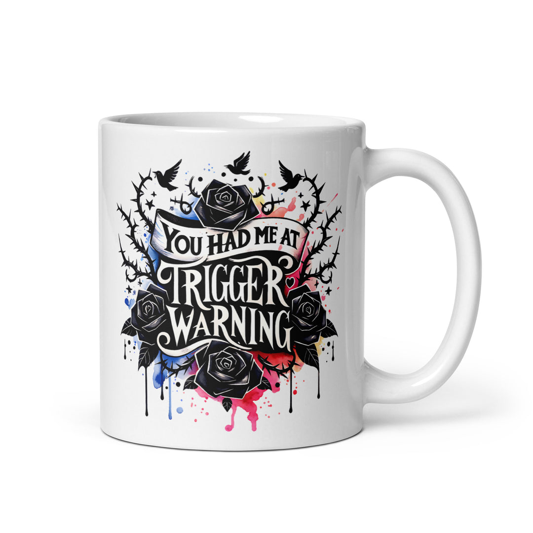 Funny Coffee Mug | You Had Me At Trigger Warning Mug | Funny Mugger