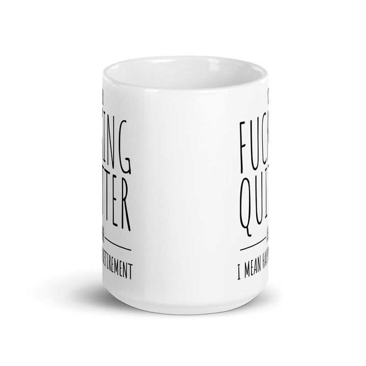 Funny Coffee Mug | Fucking Quitter Oops I Mean Happy Retirement Mug | Funny Mugger