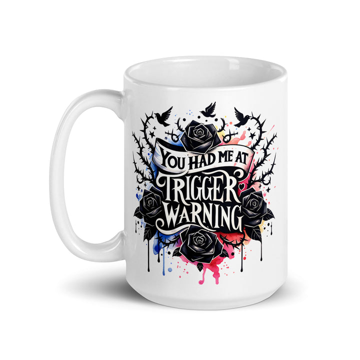 Funny Coffee Mug | You Had Me At Trigger Warning Mug | Funny Mugger