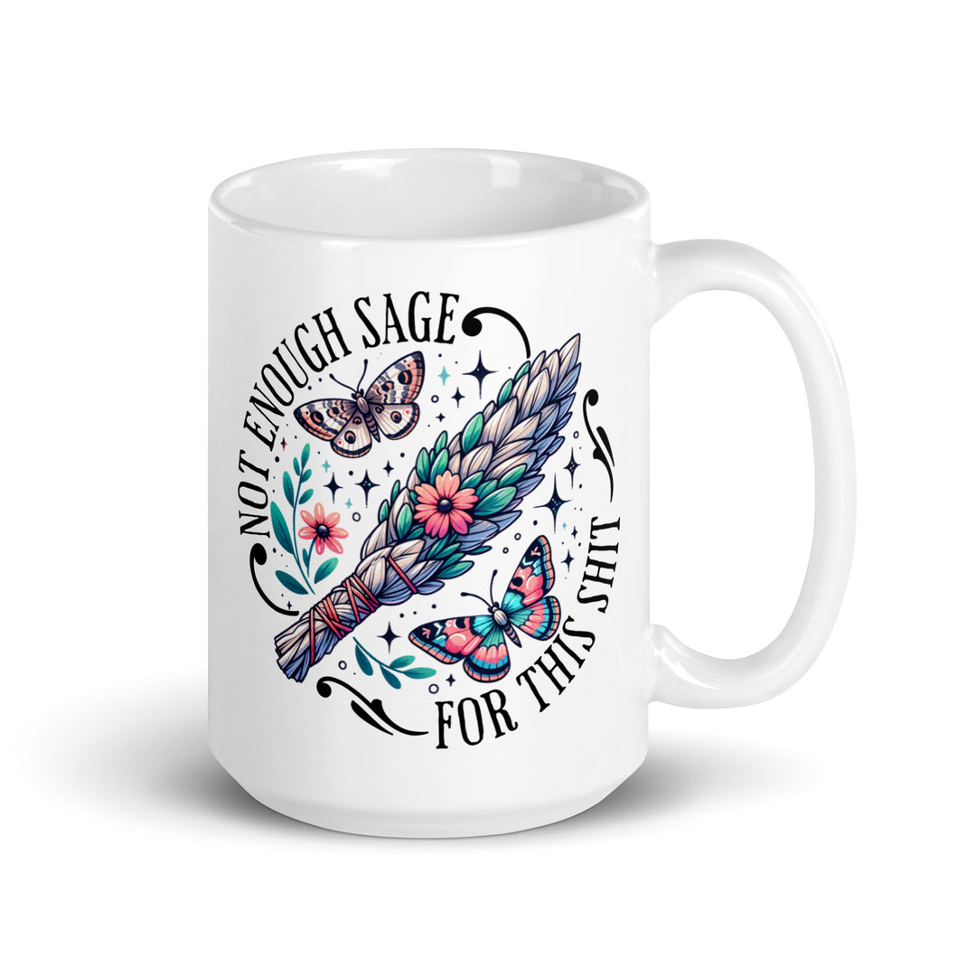 Funny Coffee Mug | Not Enough Sage For This Shit Mug | Funny Mugger