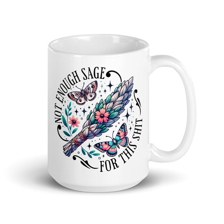 Funny Coffee Mug | Not Enough Sage For This Shit Mug | Funny Mugger