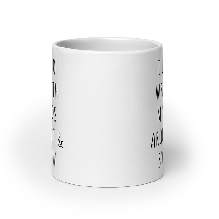 Funny Coffee Mug | I Love To Wrap Both My Hands Around It and Swallow Mug | Funny Mugger