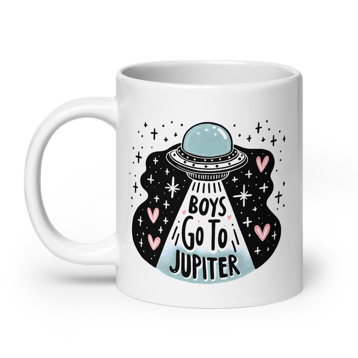 Funny Coffee Mug | Boys Go To Jupiter Mug | Funny Mugger