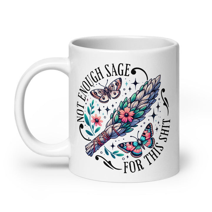 Funny Coffee Mug | Not Enough Sage For This Shit Mug | Funny Mugger