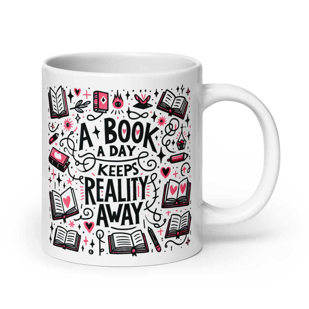 Funny Coffee Mug | A Book A Day Keeps Reality Away | Funny Mugger