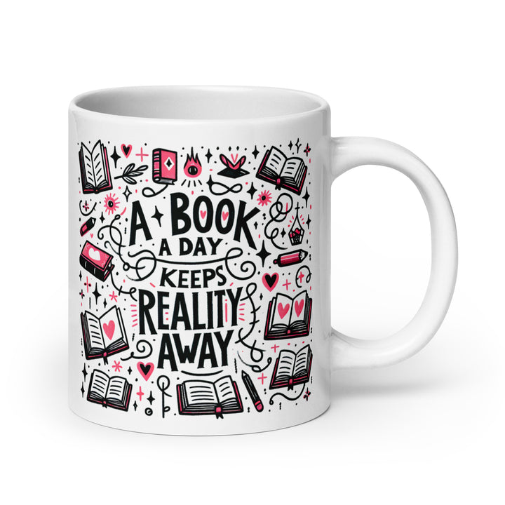 Funny Coffee Mug | A Book A Day Keeps Reality Away | Funny Mugger