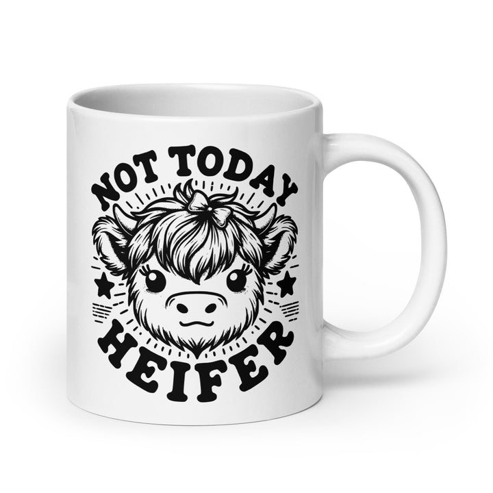 Funny Coffee Mug | Not Today Heifer Mug | Funny Mugger